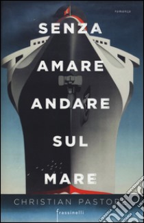 Senza amare andare sul mare libro di Pastore Christian