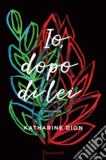 Io, dopo di lei libro di Dion Katharine