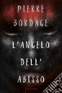 L'angelo dell'abisso libro di Bordage Pierre