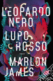 Leopardo nero, lupo rosso libro di James Marlon