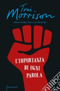 L'importanza di ogni parola libro di Morrison Toni