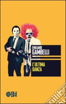 L'ultima danza libro di Gambelli Emiliano