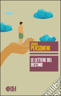 Le lettere del destino libro di Personeni Chiara