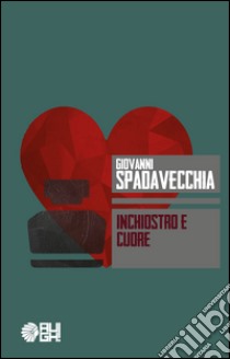 Inchiostro e cuore libro di Spadavecchia Giovanni