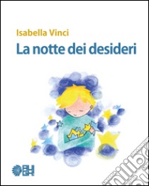 La notte dei desideri libro di Vinci Isabella