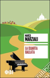 La quarta ballata libro di Marziali Marco