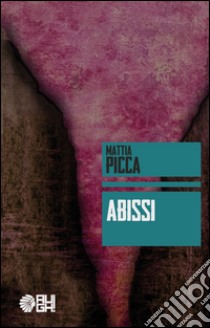 Abissi libro di Picca Mattia