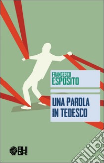 Una parola in tedesco libro di Esposito Francesco