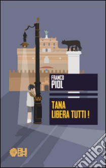 Tana libera tutti! libro di Piol Franco