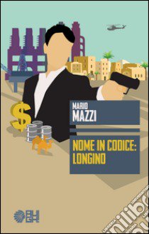 Nome in codice: Longino libro di Mazzi Mario