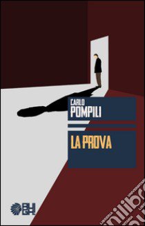 La prova libro di Pompili Carlo