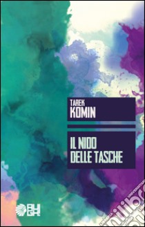 Il nido delle tasche libro di Komin Tarek