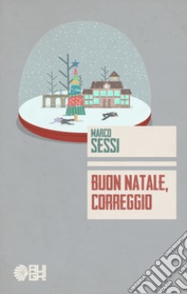 Buon Natale, Correggio libro di Sessi Marco