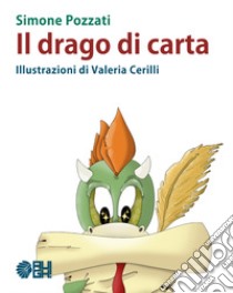 Il drago di carta libro di Pozzati Simone; Cerilli Valeria