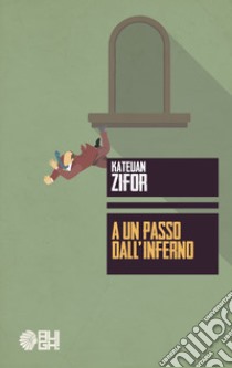 A un passo dall'inferno libro di Kateuan Zifor