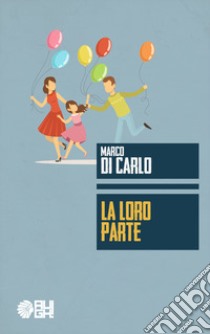 La loro parte libro di Di Carlo Marco