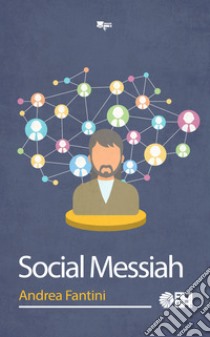 Social Messiah libro di Fantini Andrea