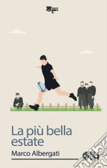 La più bella estate libro di Albergati Marco