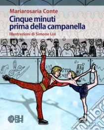 Cinque minuti prima della campanella libro di Conte Mariarosaria