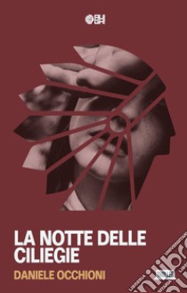 La notte delle ciliegie libro di Occhioni Daniele