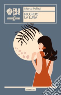 Ricordo la luna libro di Pellizzi Marta