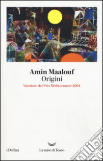 Origini libro di Maalouf Amin