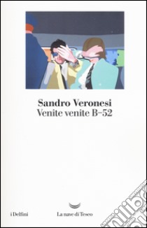 Venite venite B-52 libro di Veronesi Sandro