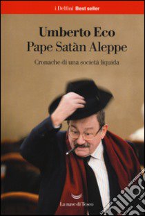 Pape Satàn Aleppe. Cronache di una società liquida libro di Eco Umberto