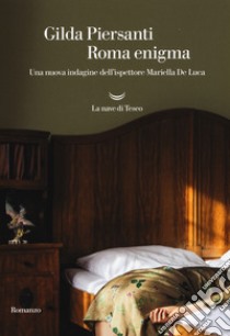 Roma enigma. Una nuova indagine dell'ispettore Mariella De Luca libro di Piersanti Gilda