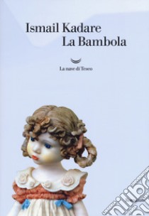 La bambola libro di Kadaré Ismail