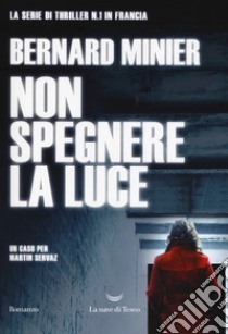 Non spegnere la luce libro di Minier Bernard