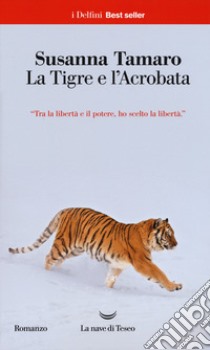 La tigre e l'acrobata libro di Tamaro Susanna