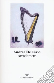 Arcodamore libro di De Carlo Andrea