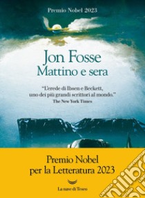 Mattino e sera libro di Fosse Jon