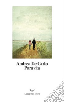 Pura vita libro di De Carlo Andrea
