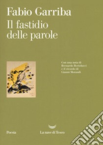 Il fastidio delle parole libro di Garriba Fabio