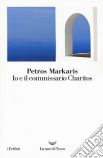 Io e il commissario Charitos libro di Markaris Petros