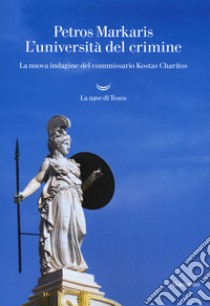 L'università del crimine. Un'indagine del commissario Kostas Charitos libro di Markaris Petros