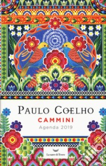 Cammini. Agenda 2019 libro di Coelho Paulo