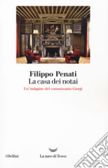 La casa dei notai libro di Penati Filippo