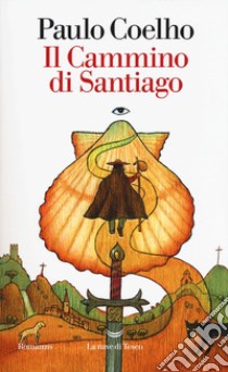 Il cammino di Santiago libro di Coelho Paulo