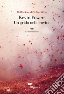 Un grido nelle rovine libro di Powers Kevin