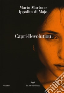 Capri-Revolution libro di Martone Mario; Di Majo Ippolita