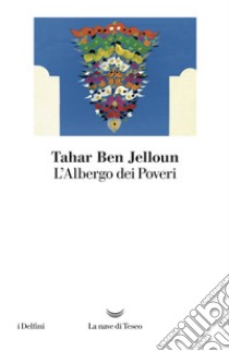 L'albergo dei poveri libro di Ben Jelloun Tahar