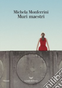 Muri maestri libro di Monferrini Michela