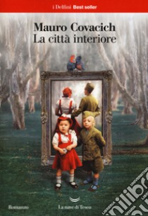 La città interiore libro di Covacich Mauro