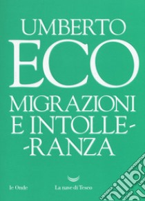 Migrazioni e intolleranza libro di Eco Umberto