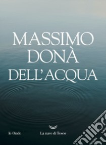 Dell'acqua libro di Donà Massimo