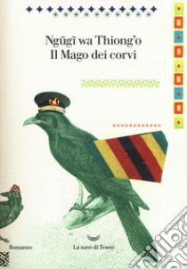 Il mago dei corvi libro di Ngugi Wa Thiong'o