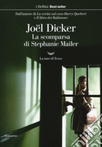 La scomparsa di Stephanie Mailer libro di Dicker Joël